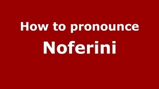 How to pronounce Noferini