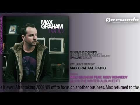 OUT NOW: Max Graham - Radio (Track 06: Max Graham feat. Neev Kennedy - Sun In The Winter)