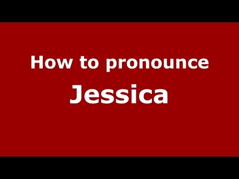 How to pronounce Jessica