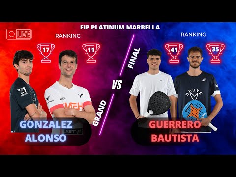 FINAL FIP PLATINUM MARBELLA | Gonzalez / Alonso vs Guerrero / Bautista | Highlights