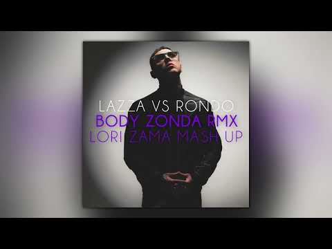 Lazza ft. Rondo - BODY ZONDA RMX (LORI ZAMA MASH UP)