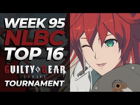 Guilty Gear Strive Tournament | Top 16 | NLBC Online #95