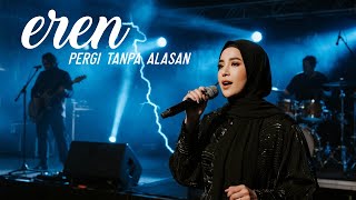 Download lagu EREN - PERGI TANPA ALASAN | COVER SLOW ROCK mp3