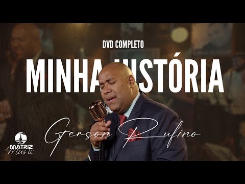@GersonRufinoOficial - DVD MINHA HISTÓRIA COM 10 LOUVORES INÉDITOS #musicagospel #youtube