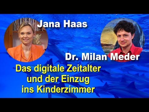 Das digitale Zeitalter und der Einzug ins Kinderzimmer | Jana Haas | Dr. med. Milan Meder