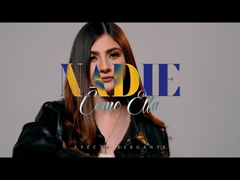 Nadie Como Ella - Efecto Elegante (Video Oficial)
