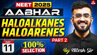 Haloalkanes and Haloarenes Class 12 | Part -2 | Boards Exam + NEET 2025 | Nitesh Devnani