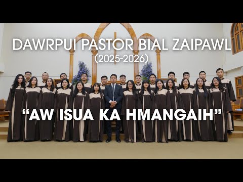 Dawrpui Pastor Bial Zaipawl 2025 - 2026 | Aw Isua Ka Hmangaih