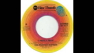 The Pointer Sisters - I Need A Man (1976  7&#39;&#39; 45RPM single edit)