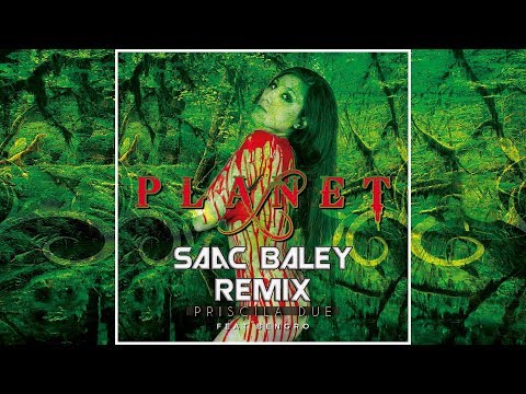 Priscila Due feat. BENGRO - Planet (Saac Baley Remix)