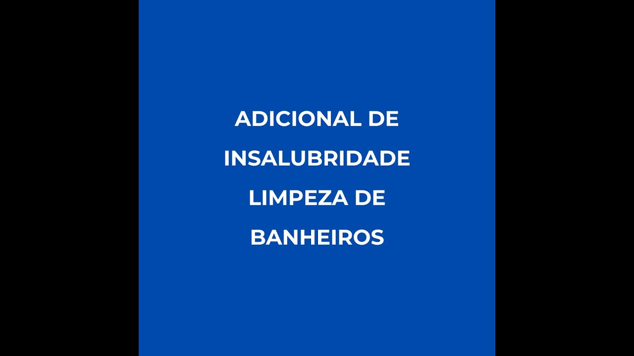 Adicional de Insalubridade para limpeza em banheiros