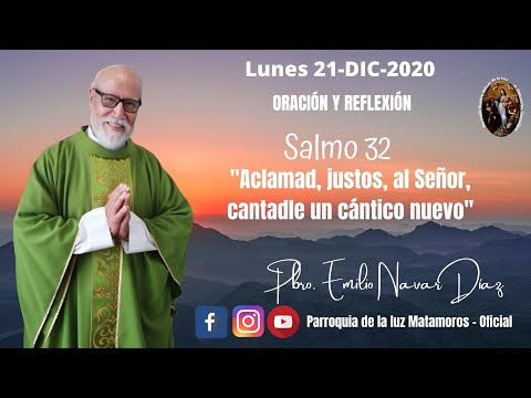 SALMO 32, oración y reflexión por el Padre Emilio Navar, 21-dic-2020