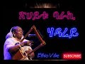 Tsehaitu Baraki Hadarey ጽሃይቱ ባራኺ ሃዳረይ ቆየት ያለ ምርጥ የ ኤርት