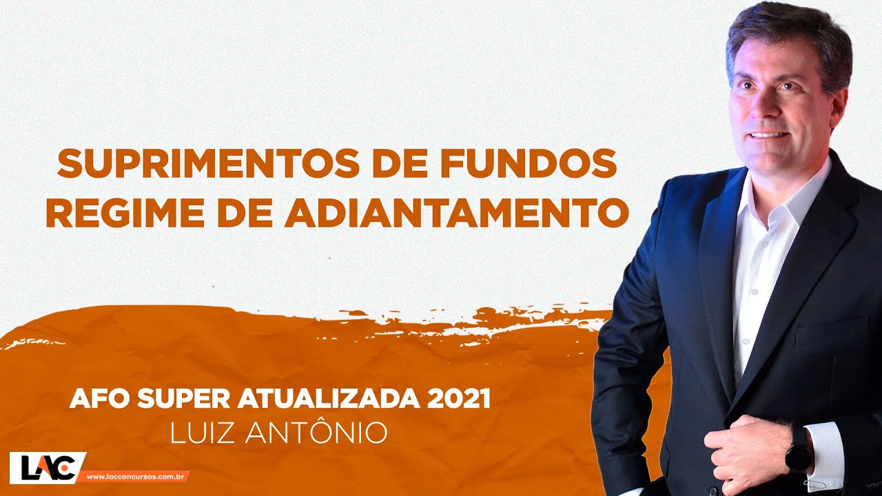 Suprimentos de Fundos/ Regime de Adiantamento - Aula 16/21 - AFO  SUPER ATUALIZADA 2021