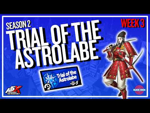 Clearing The Final Stella! Astrolabe Season 2 - Week 3/4 (Completing The Map!) | P5X v3.2
