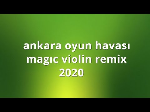 Ankara Oyun Havası Remix (Magic Violin) 2020