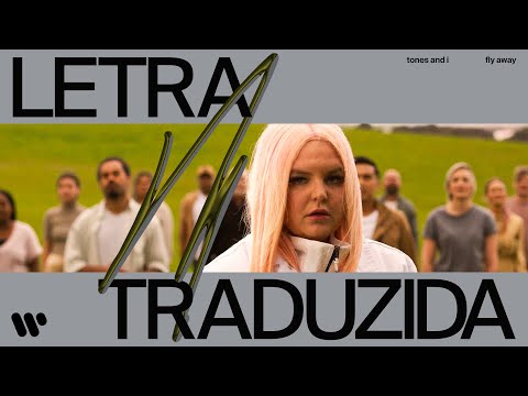 Tones And I - Fly Away (Legenda PT-BR)
