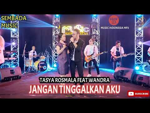 Tasya Rosmala Feat Wandra - Jangan Tinggalkan Aku | SEMBADA MUSIC