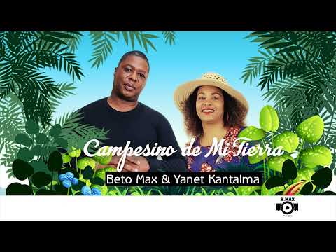 Campesino de mi tierra - Beto Max & Yanet KantAlma