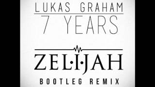 Lukas Graham - 7 Years (Zelijah Remix)