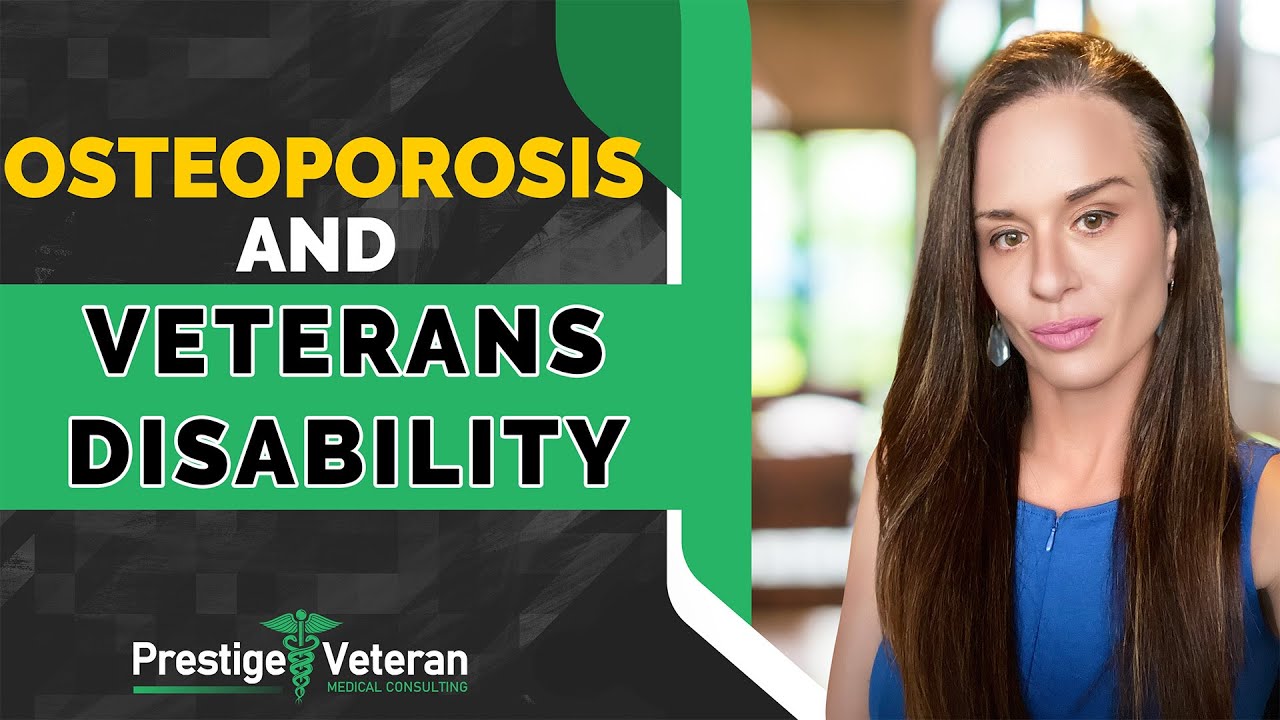 Osteoporosis and Veterans Disability | All You Need To Know