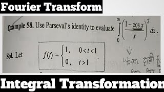 58. Using Parseval Identity, Find Fourier Transform - Most Important Example#43 - Complete Concept