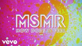 MS MR - How Does It Feel