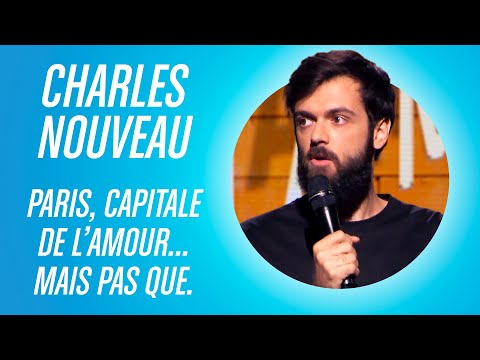 Sketch Charles Nouveau - Paris, capitale de l'amour... mais pas que (filmé à La Cigale) Paname Comedy Club