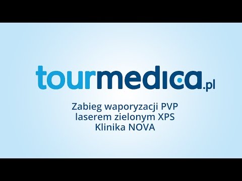Tourmedica.pl - Zabieg waporyzacji PVP laserem zielonym XPS