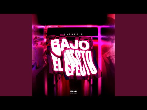 Bajo el Efecto