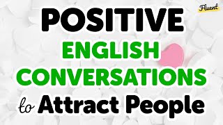 Positive English Conversation Practice to Attract People
