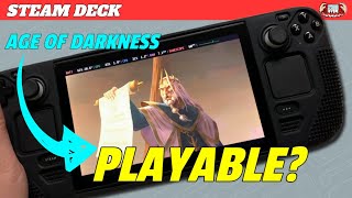 Age of Darkness on the Steam Deck  - Is it Playable?