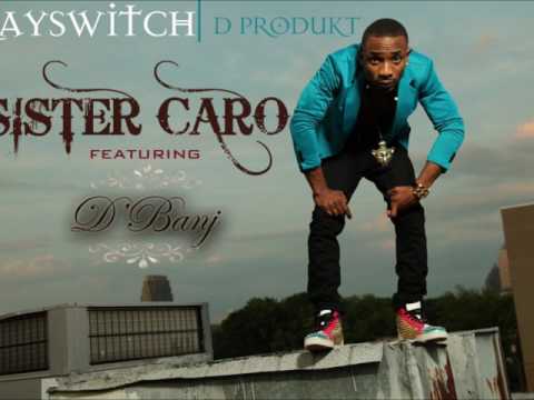 Kayswitch ft D'banj - Sister Caro (Audio)