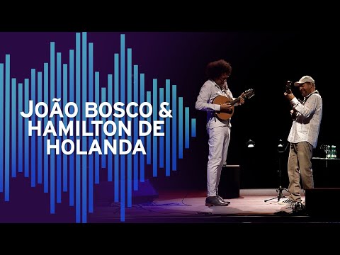 João Bosco e Hamilton de Holanda | Hypershow
