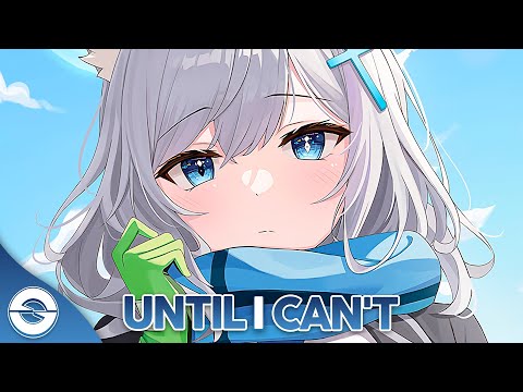 Nightcore - Until I Can't (Lyrics)