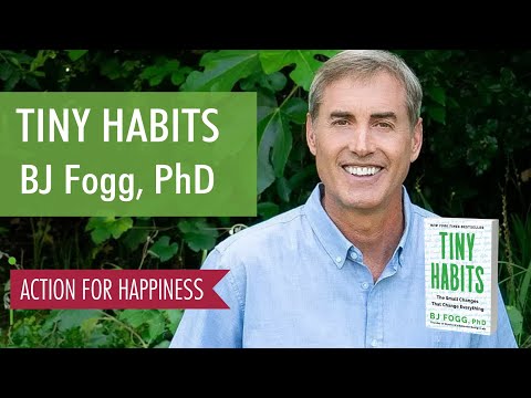Tiny Habits for Happier Living - with BJ Fogg