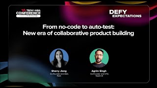 TIACON25 Product Stage - From no code to auto test: New era of collaborative product building