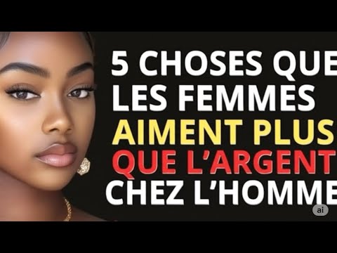 5 choses que 98% des femmes aiment plus que l'argent chez les hommes