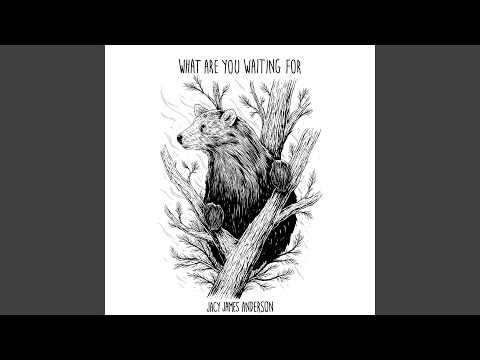 What Are You Waiting For?