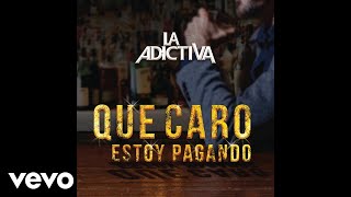 La Adictiva Banda San José de Mesillas - Qué Caro Estoy Pagando (Cover Audio)
