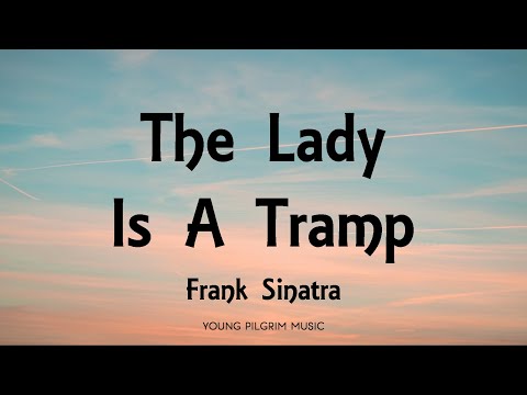 Frank Sinatra - The Lady Is A Tramp (Lyrics)