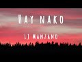 Hay Nako -  Lj Manzano (Lyrics Video)