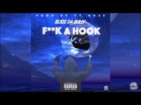 Bliss Da Bully - Fuck A Hook (Audio)