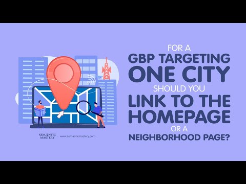Homepage vs Neighborhood Page: What Should a Single-City GBP Link To?