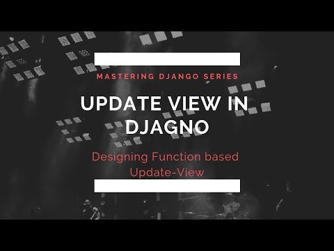 Update View in Django | Adding namespaced URL in template | ModelForm in Django