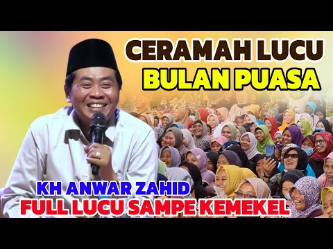 KH ANWAR ZAHID TERBARU CERAMAH LUCU BULAN RAMADHAN 2026