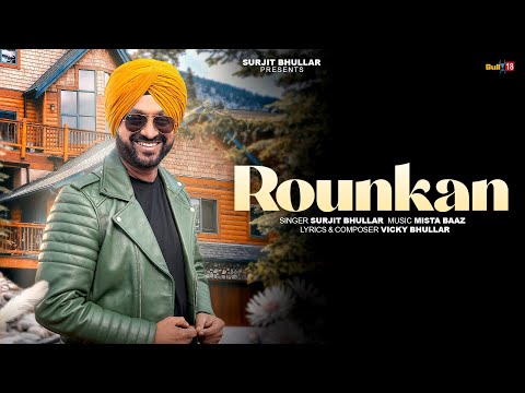 Rounkan - Surjit Bhullar | Mista Baaz | Vicky Bhullar | Akshita Sharma  | Latest Punjabi Song 2026