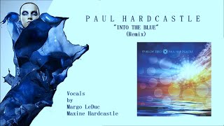 Paul Hardcastle ft Maxine Hardcastle - Into The Blue Remix [19 Below Zero]