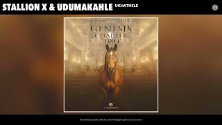 Download lagu Stallion X & Udumakahle - Ukhathele mp3 Download lagu Stallion X & Udumakahle - Ukhathele mp3