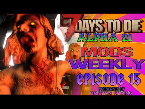 7 Days to Die Alpha 21 Mods Weekly Episode 15